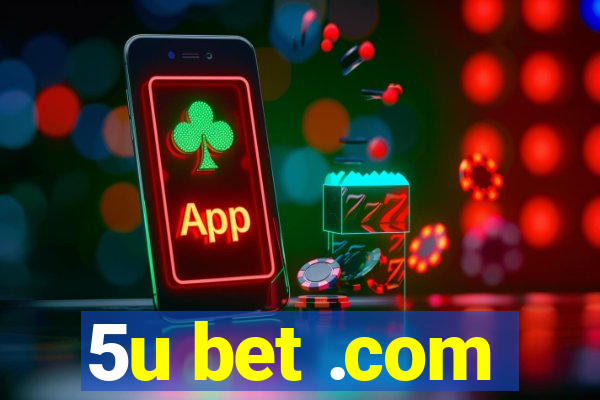 5u bet .com